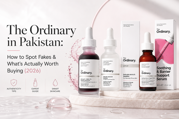 The Ordinary in Pakistan: How to Spot Fakes &amp; What's Actually Worth Buying (2026)