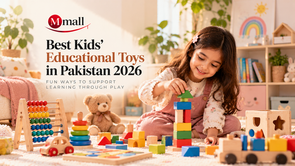 Best Kids’ Educational Toys in Pakistan 2026: Fun Ways to Support Learning Through Play