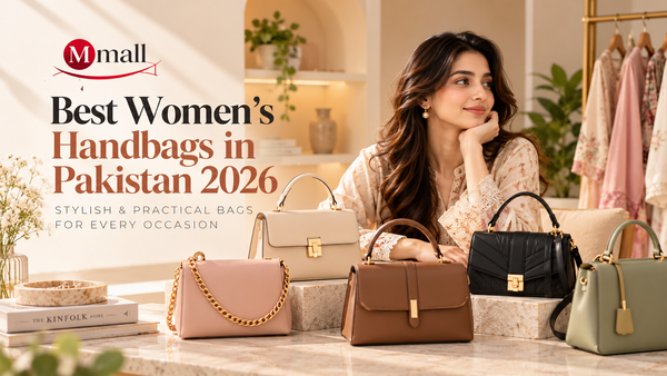 Best Women’s Handbags in Pakistan 2026: Stylish &amp; Practical Bags for Every Occasion