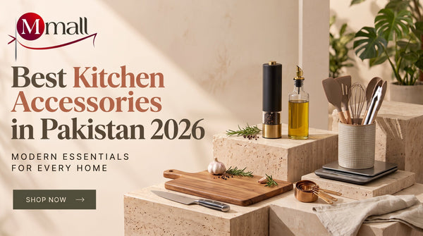 Best Kitchen Accessories in Pakistan 2026: Modern Essentials for Every Home