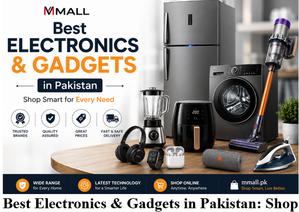 Best Electronics &amp; Gadgets in Pakistan: Shop Smart for Every Need