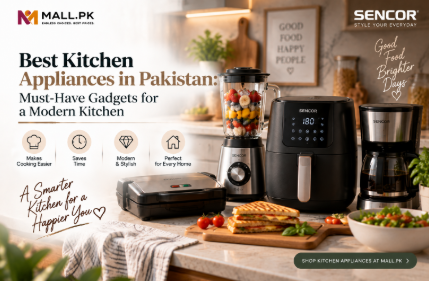 Best Kitchen Appliances in Pakistan: Must-Have Gadgets for a Modern Kitchen