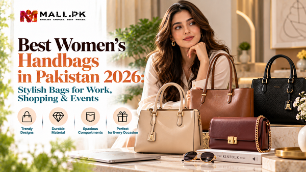 Best Women’s Handbags in Pakistan 2026: Stylish Bags for Work, Shopping &amp; Events