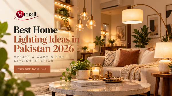 Best Home Lighting Ideas in Pakistan 2026: Create a Warm &amp; Stylish Interior