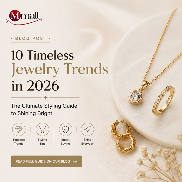 10 Timeless Jewelry Trends in 2026: The Ultimate Styling Guide to Shining Bright